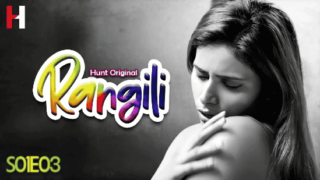 Rangili Ep 3 2024 Hindi – Hot Web Series on Sex Xmaza -HuntCinema