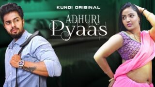 Adhuri Pyaas Ep 1 Hindi – Hot Web Series on Sex Xmaza – KundiApp